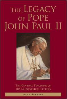 The Legacy of Pope John Paul II: Central Teaching His 14 Encyclical Letters