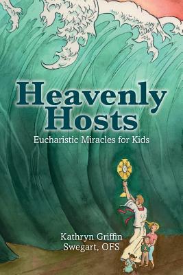 Anfitriones celestiales: milagros eucarísticos para niños
