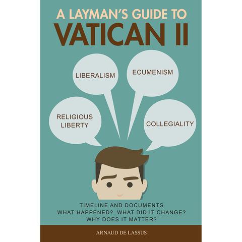 A Layman'S Guide To Vatican Ii