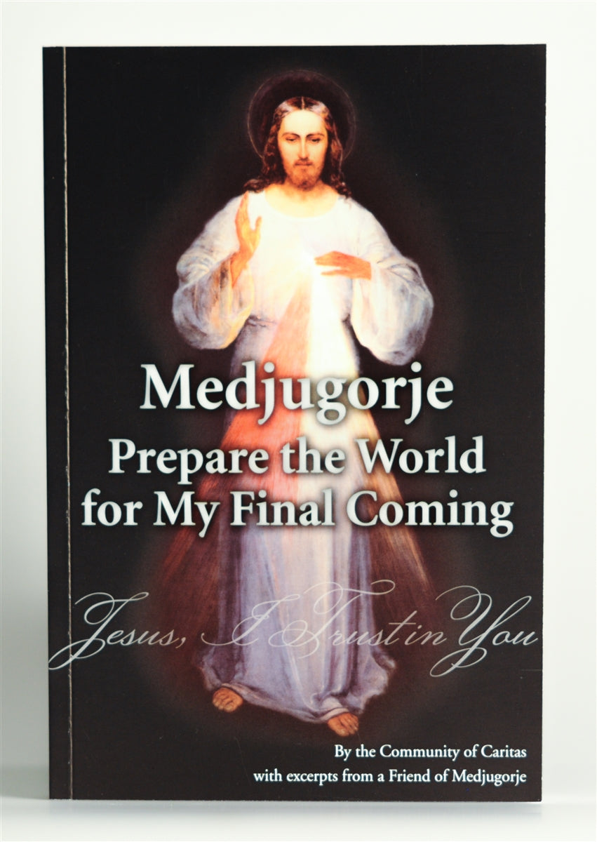 Medjugorje Prepare the World for My Final Coming