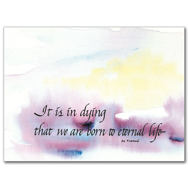 It Is In Dying That We Ar Sympathy Card