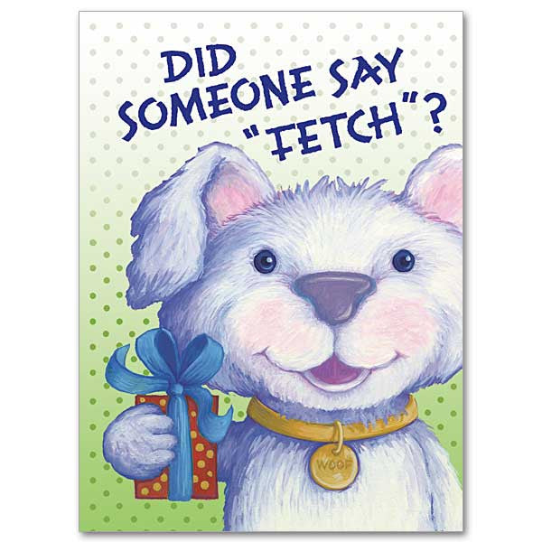 Did Someone Say Fetch? Birthday Card