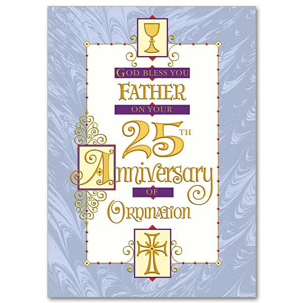 God Bless You, Father, on Your 25th Anniversary 25th Anniversary of Ordination