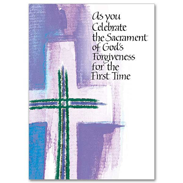 As you Celebrate the Sacrament of God's Forgiveness for the First Time