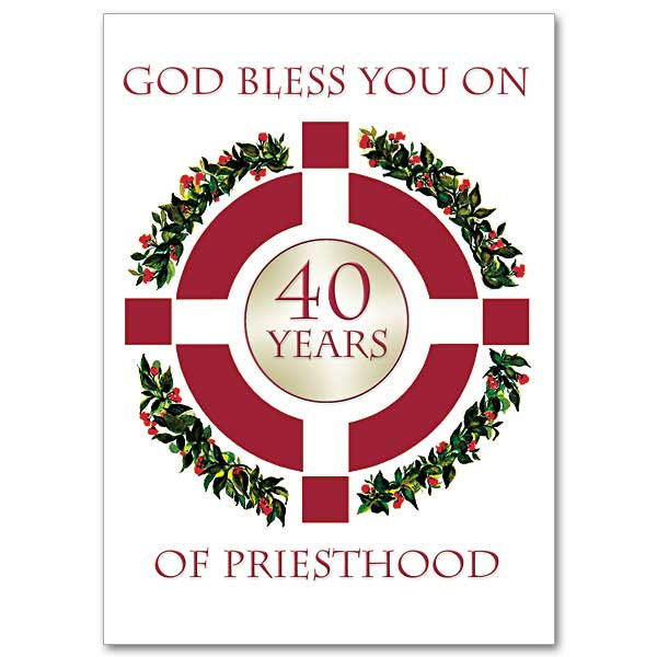 God Bless You on 40 years of Priesthood