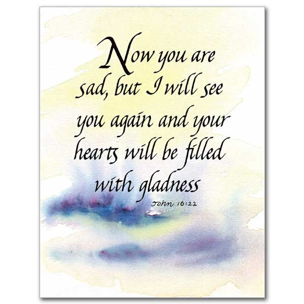 Now You Are Sad But I Will See You Sympathy Card