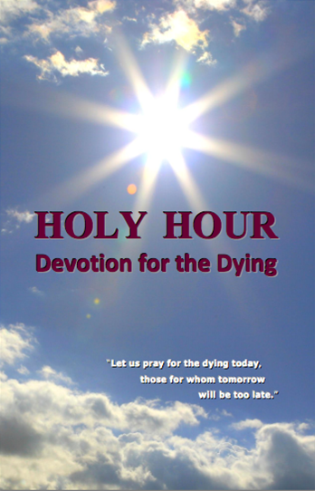 Holy Hour  Devotion for the Dying