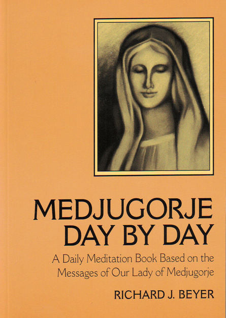 Medjugorje Día a Día: Un Libro de Meditación Diaria Basado en los Mensajes de Nuestra Señora de Medjugorje