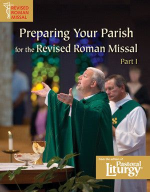 Preparing Your Parish for the Revised Roman Missal Part I