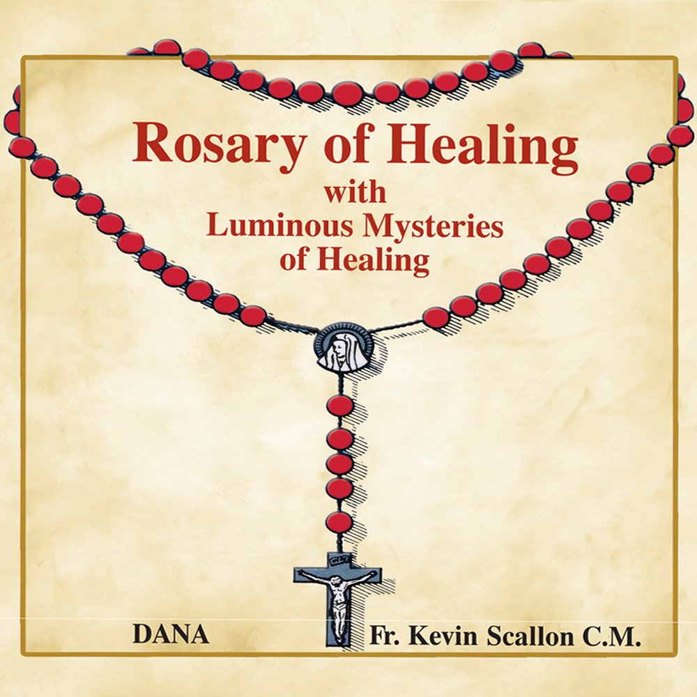 Rosary of Healing by Dana & Fr. Kevin