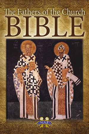 The Fathers of the Church Bible  NABRE