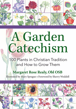 Un catecismo de jardín: 100 plantas en la tradición cristiana y cómo cultivarlas
