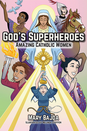 Superhéroes de Dios: mujeres católicas asombrosas