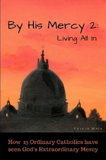 By His Mercy 2: Living All In